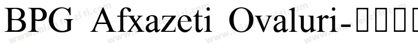 BPG Afxazeti Ovaluri字体转换